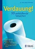 Verdauung - 99 verblüffende Tatsachen