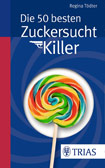 Die 50 besten Zuckersucht-Killer