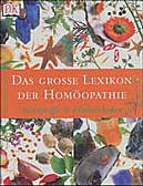 Das große Lexikon der Homöopathie