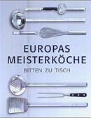 Eurodelices. Europas Meisterköche bitten zu Tisch