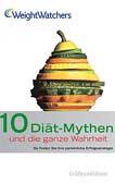 Weight Watchers, 10 Diät-Mythen und die ganze Wahrheit