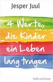 4 Werte, die Kinder ein Leben lang tragen