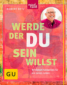 Werde, der du sein willst