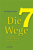 Die 7 Wege zu Gesundheit und Wohlbefinden bis ins hohe Alter