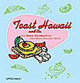 Toast Hawaii und Co.