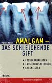 Amalgam - das schleichende Gift