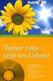 Tumor raus – rein ins Leben!