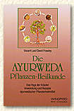 Die Ayurweda Pflanzen-Heilkunde