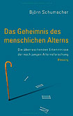 Das Geheimnis des menschlichen Alterns