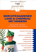 Berchtesgadener Land & Chiemgau mit Kindern