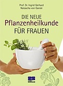 Die neue Pflanzenheilkunde für Frauen