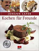 Johann Lafer: Kochen für Freunde