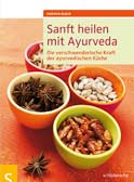 Sanft heilen mit Ayurveda