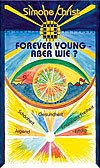 Forever Young - Aber wie ?