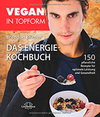 Vegan in Topform: Das Energie-Kochbuch