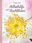 Selbsthilfe mit Bachblüten