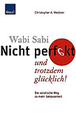 Wabi Sabi - Nicht perfekt und trotzdem glücklich!