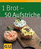 1 Brot - 50 Aufstriche