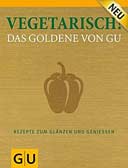 Vegetarisch! Das Goldene von GU